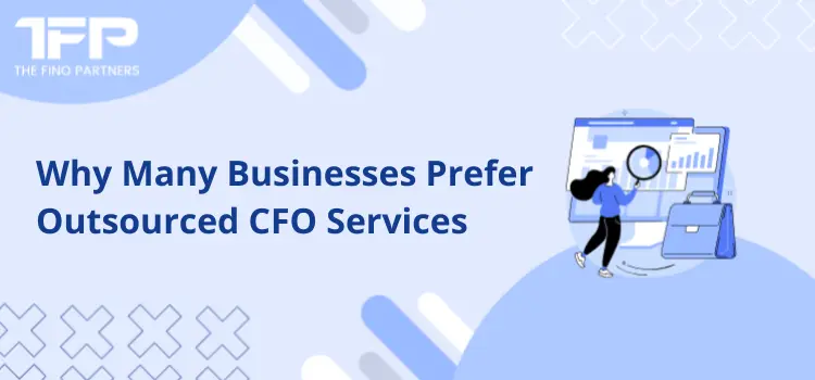 Why Many Businesses Prefer Outsourced CFO Services